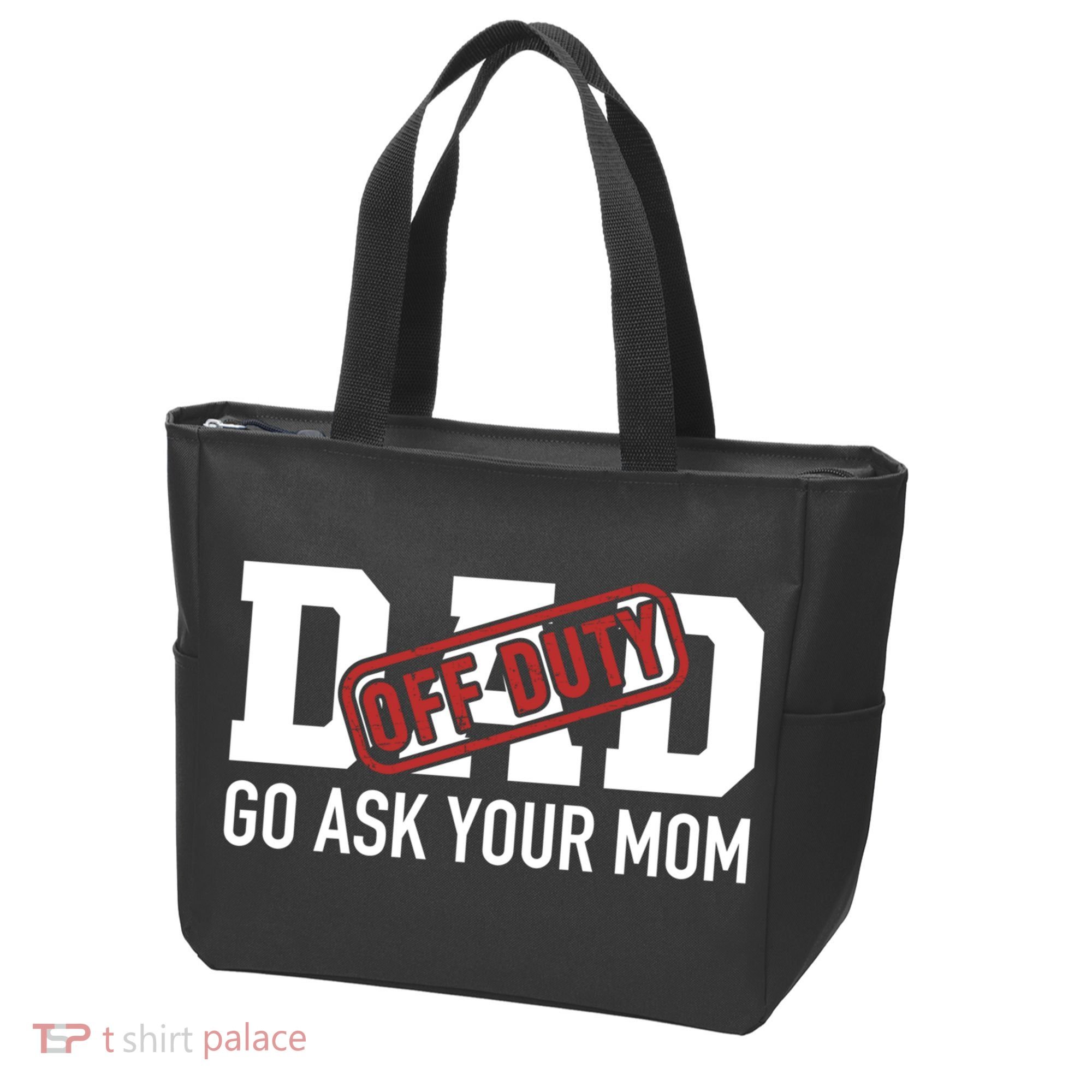Dad Off Duty Go Ask Your Mom Funny Gift For Father Gift Tote Bag