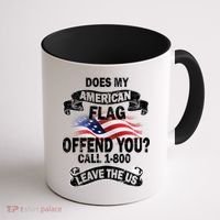 Does My American Flag Offend You Call 7-800 Leave Us Alone Coffee Mug thumb 1