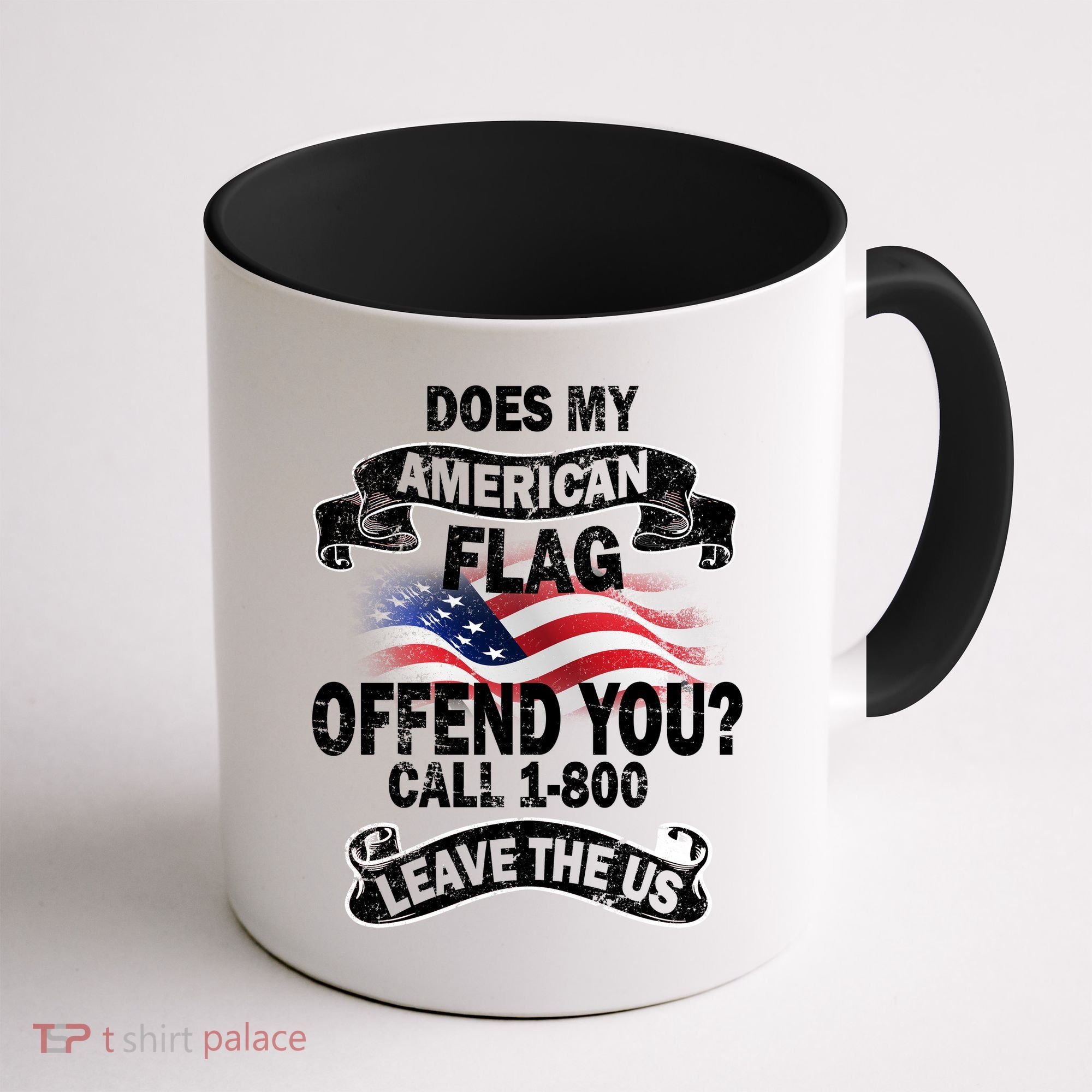 Does My American Flag Offend You Call 7-800 Leave Us Alone Coffee Mug