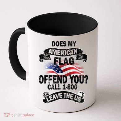 Does My American Flag Offend You Call 7-800 Leave Us Alone Coffee Mug