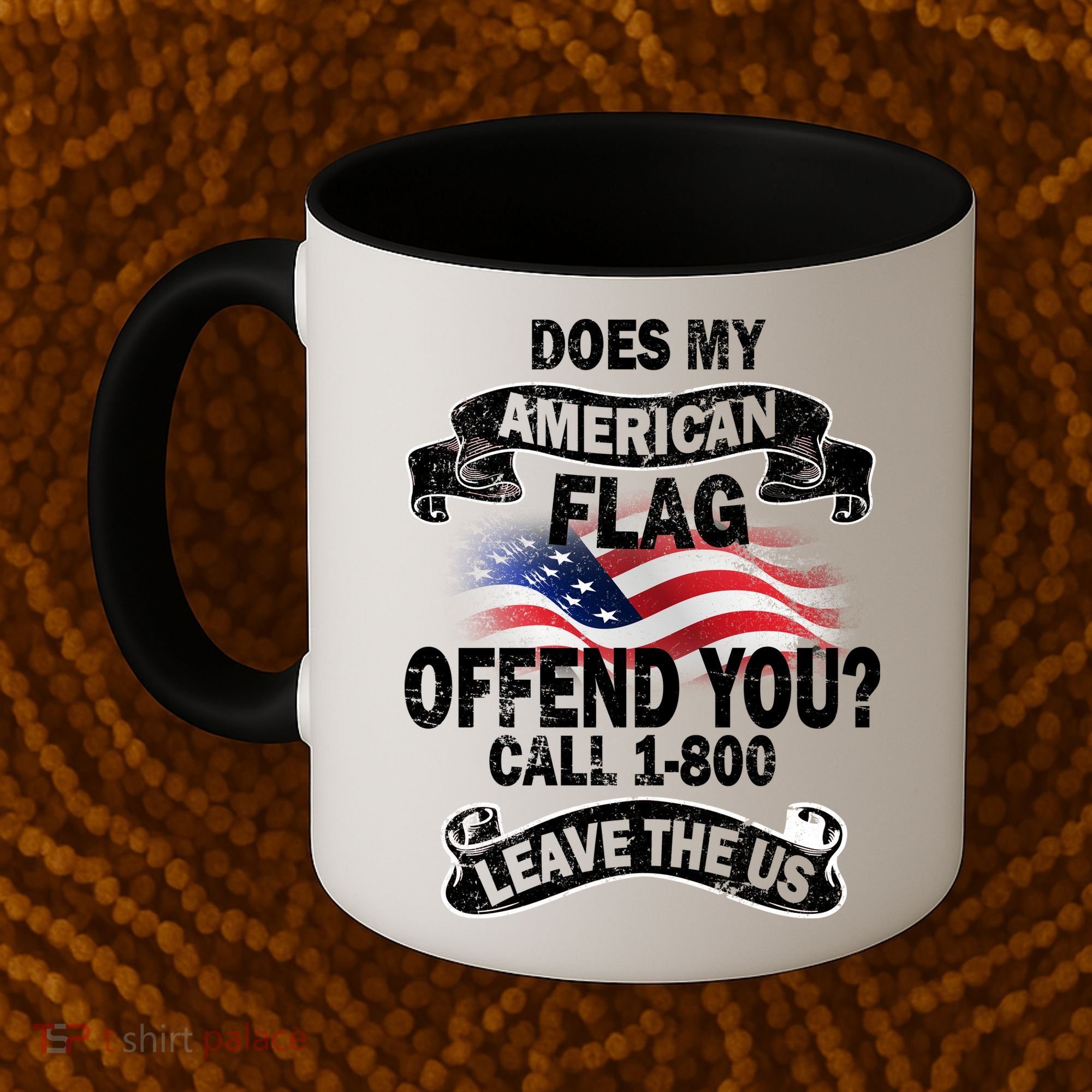 Does My American Flag Offend You Call 7-800 Leave Us Alone Coffee Mug