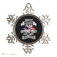Does My American Flag Offend You Call 7-800 Leave Us Alone Ornament thumb 0