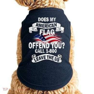 Does My American Flag Offend You Call 7-800 Leave Us Alone Doggie Tank