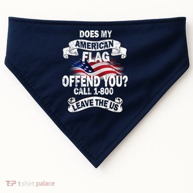 Does My American Flag Offend You Call 7-800 Leave Us Alone USA-Made Doggie Bandana