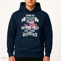 Does My American Flag Offend You Call 7-800 Leave Us Alone Hoodie thumb 2