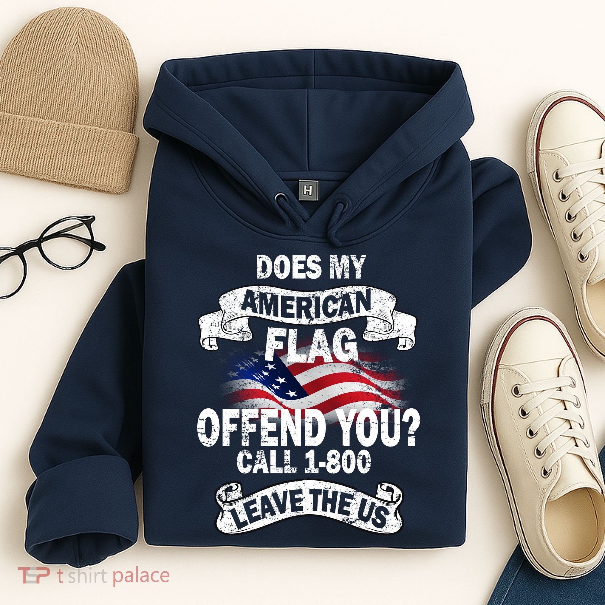 Does My American Flag Offend You Call 7-800 Leave Us Alone Hoodie