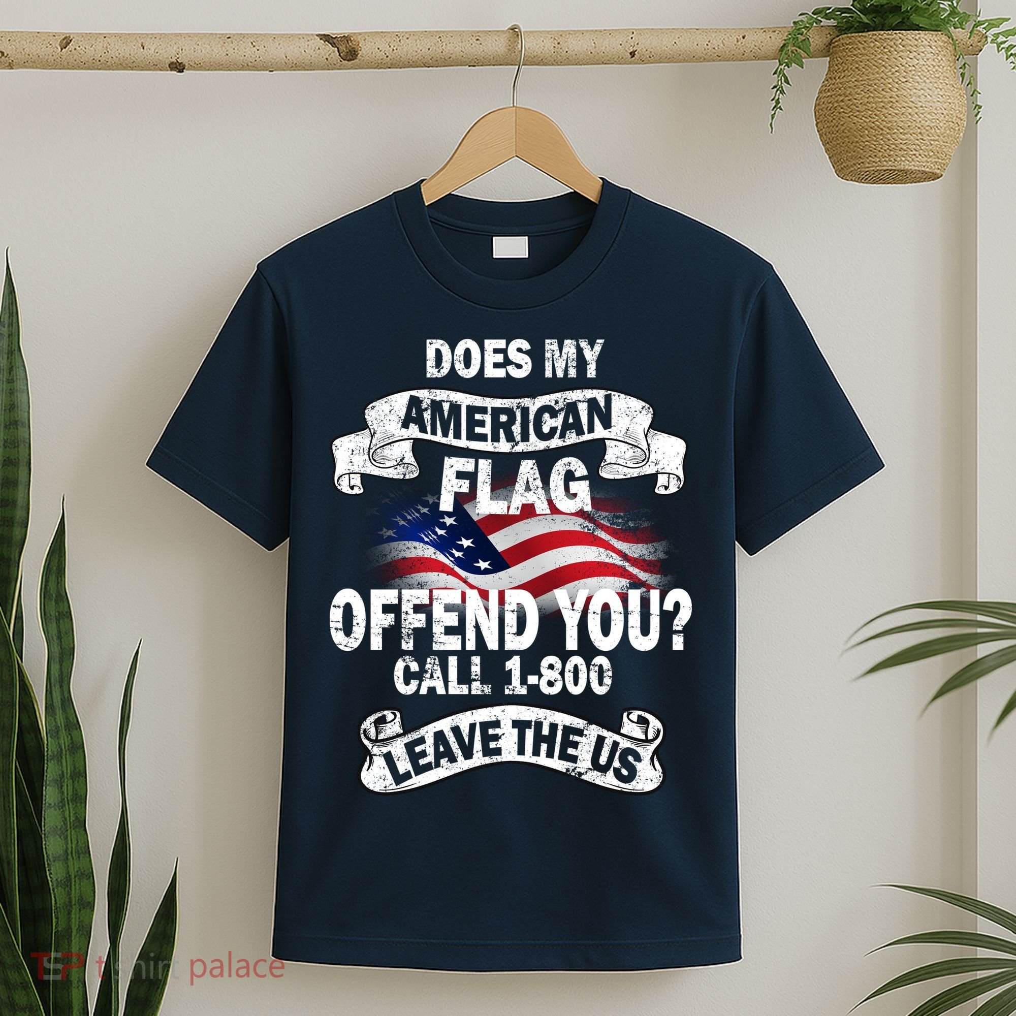 Does My American Flag Offend You Call 7-800 Leave Us Alone T-Shirt