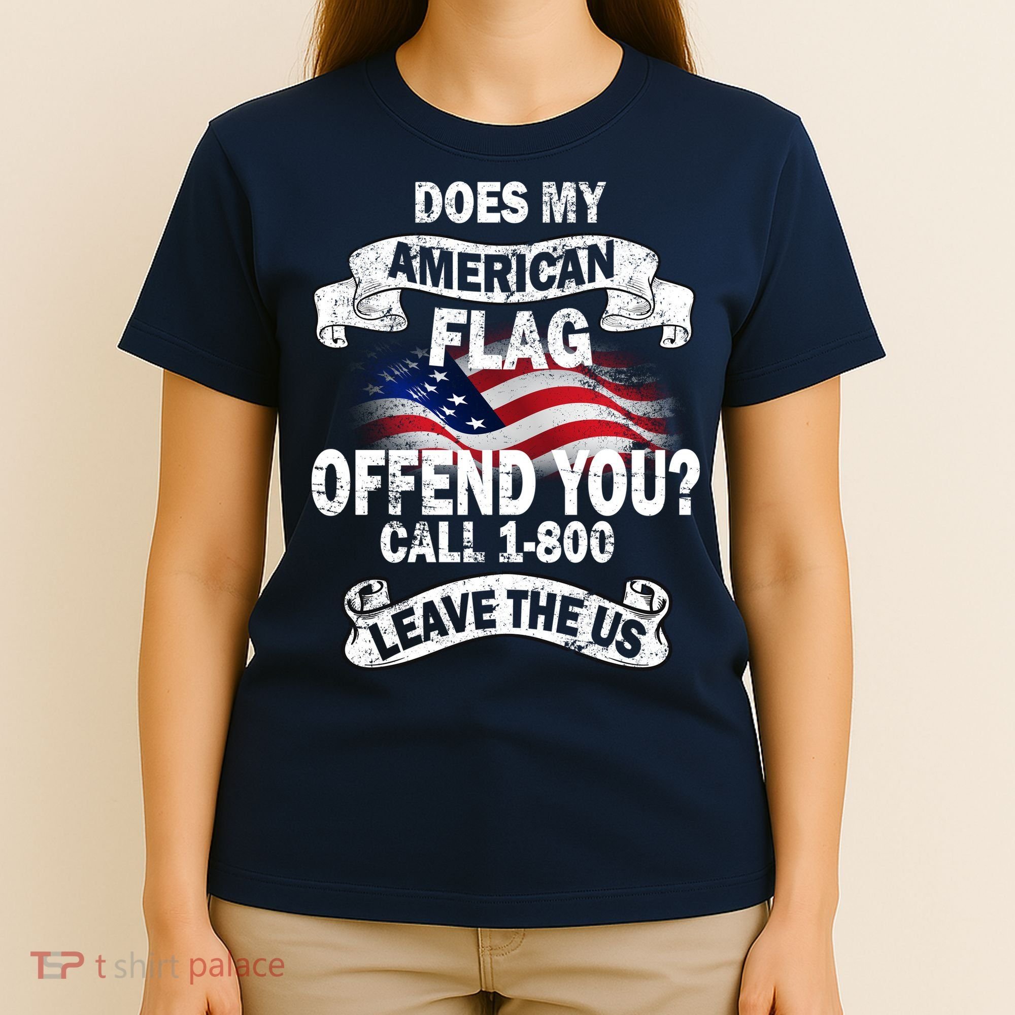 Does My American Flag Offend You Call 7-800 Leave Us Alone T-Shirt