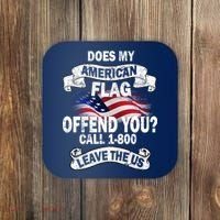 Does My American Flag Offend You Call 7-800 Leave Us Alone Coaster thumb 0