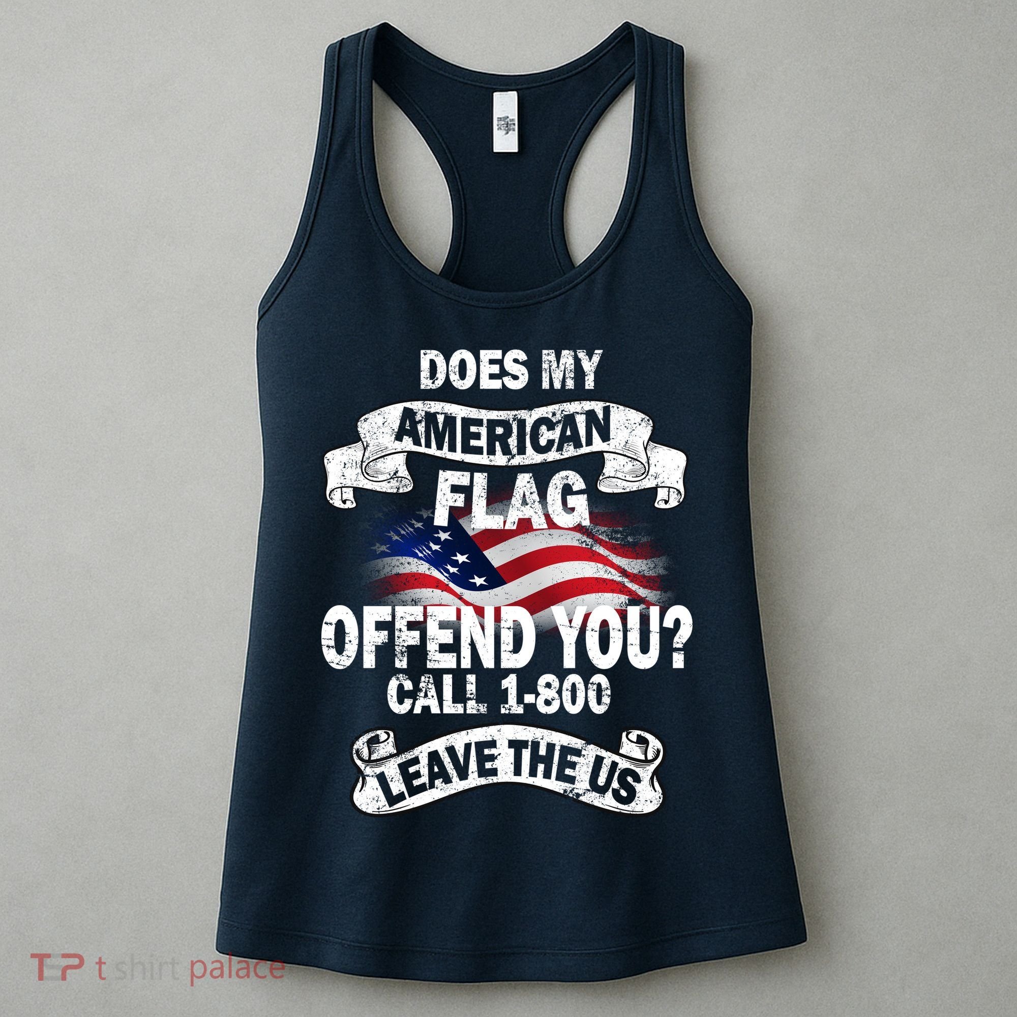 Does My American Flag Offend You Call 7-800 Leave Us Alone Women's Tank Top
