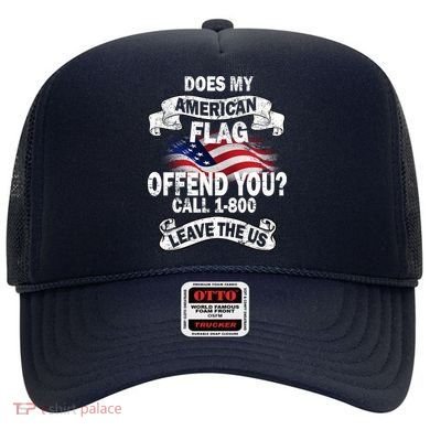 Does My American Flag Offend You Call 7-800 Leave Us Alone Hat