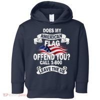 Does My American Flag Offend You Call 7-800 Leave Us Alone Toddler Hoodie thumb 0