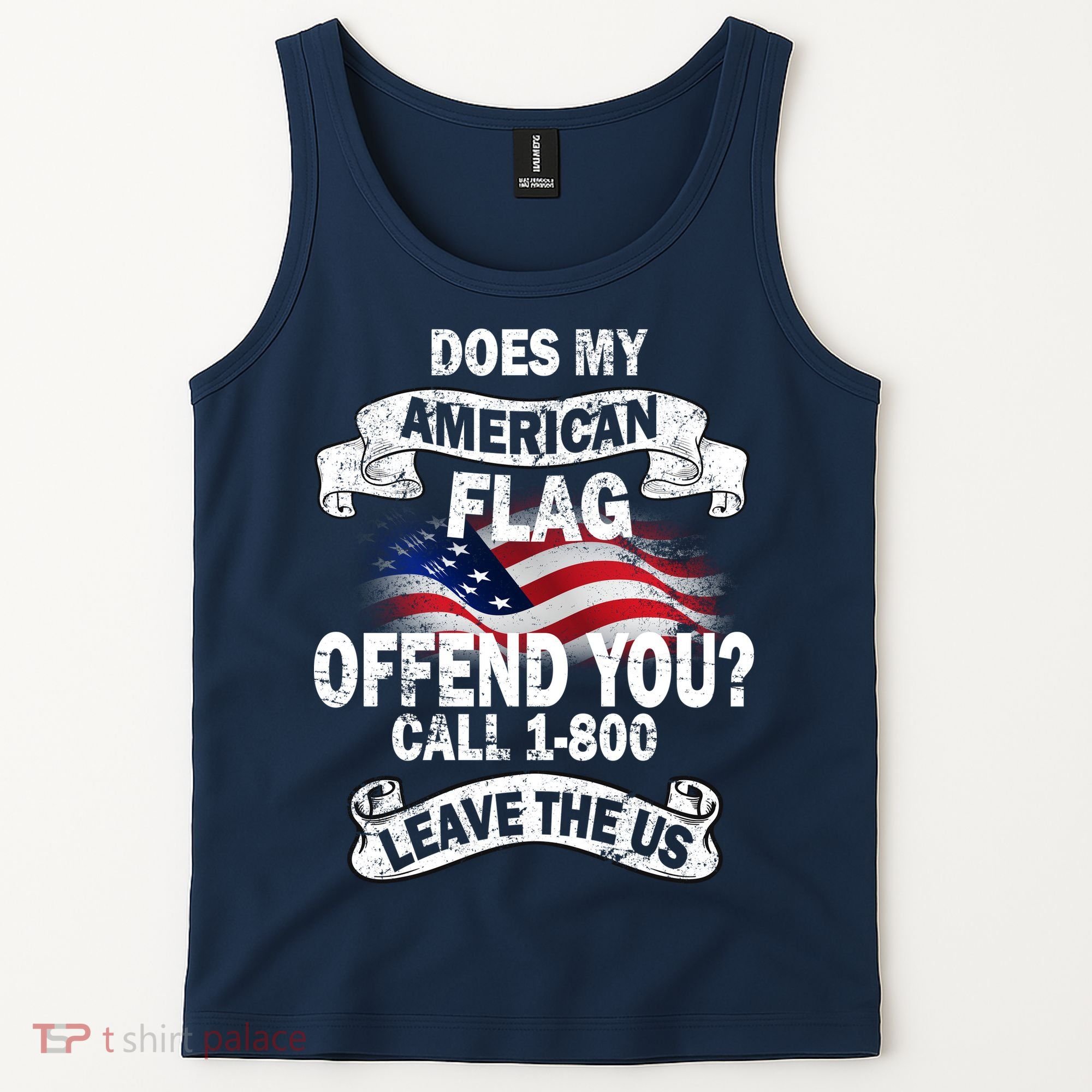 Does My American Flag Offend You Call 7-800 Leave Us Alone Tank Top