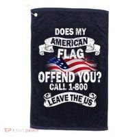 Does My American Flag Offend You Call 7-800 Leave Us Alone Golf Towel thumb 0