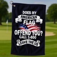 Does My American Flag Offend You Call 7-800 Leave Us Alone Golf Towel thumb 1