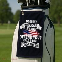Does My American Flag Offend You Call 7-800 Leave Us Alone Golf Towel thumb 2