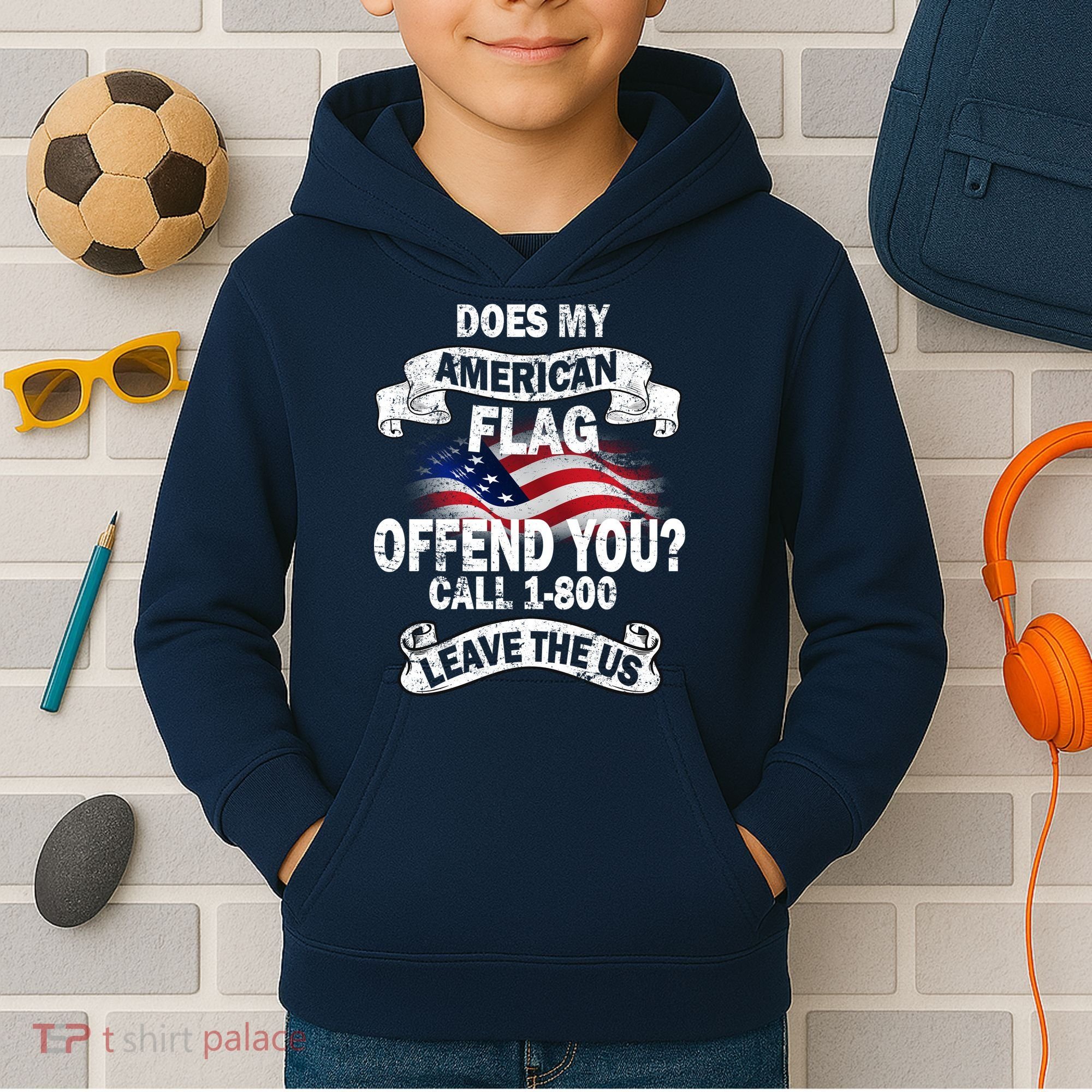 Does My American Flag Offend You Call 7-800 Leave Us Alone Kids Hoodie