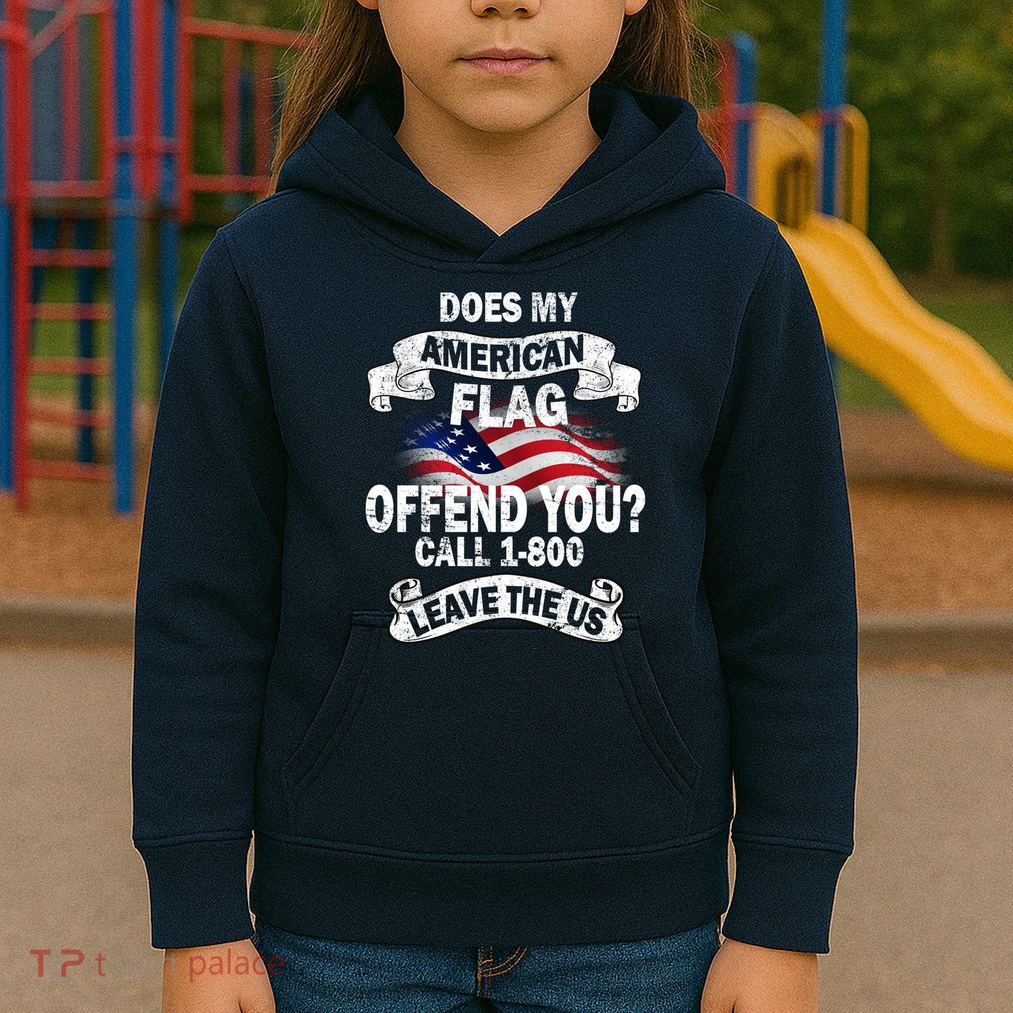 Does My American Flag Offend You Call 7-800 Leave Us Alone Kids Hoodie