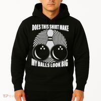 Does This Shirt Make My Balls Look Big Funny Bowling Hoodie thumb 2