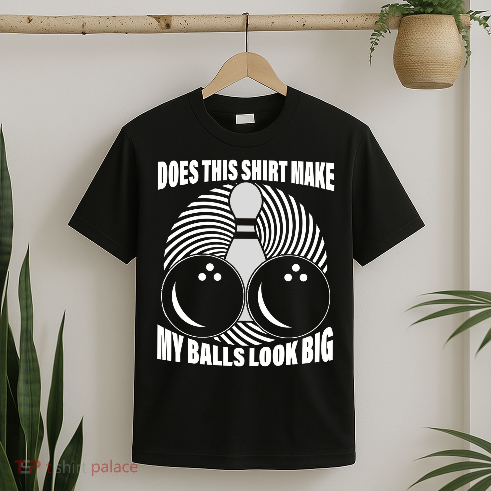 Does This Shirt Make My Balls Look Big Funny Bowling T-Shirt