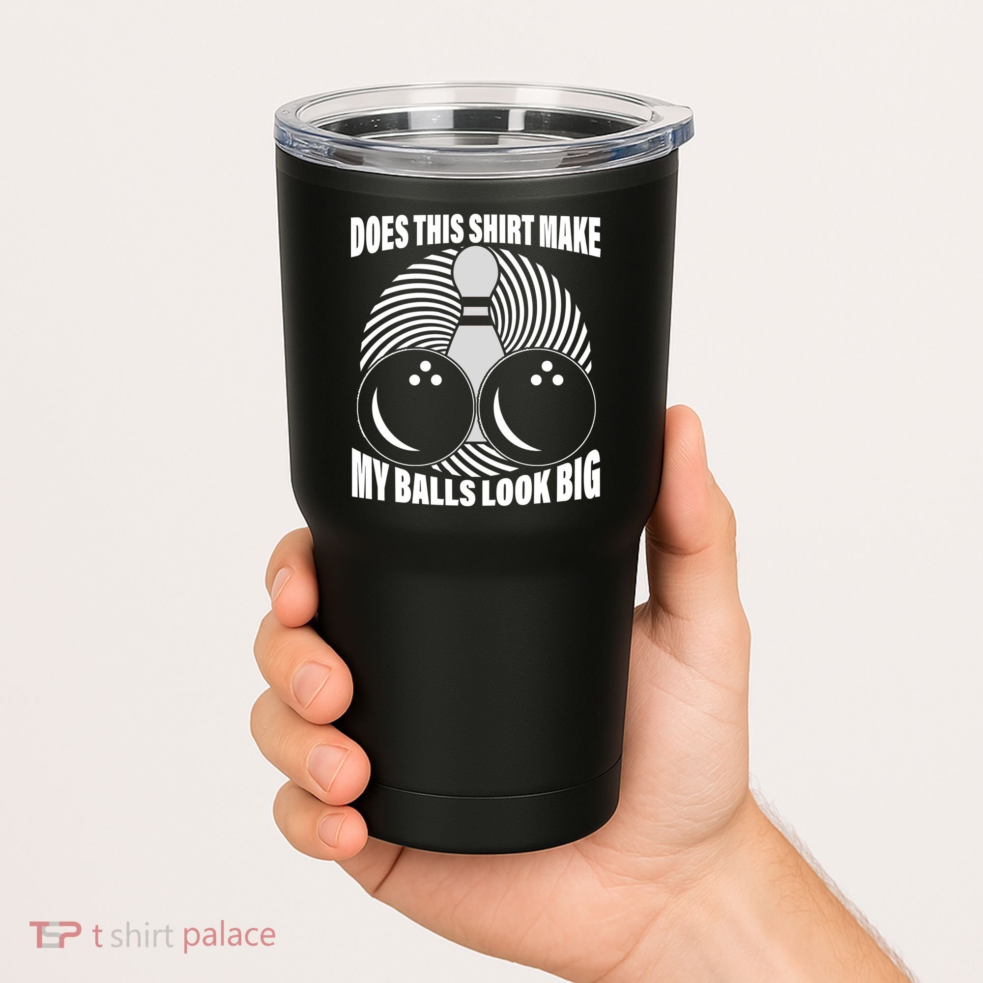 Does This Shirt Make My Balls Look Big Funny Bowling Tumbler