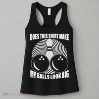 Does This Shirt Make My Balls Look Big Funny Bowling Women's Tank Top thumb 3