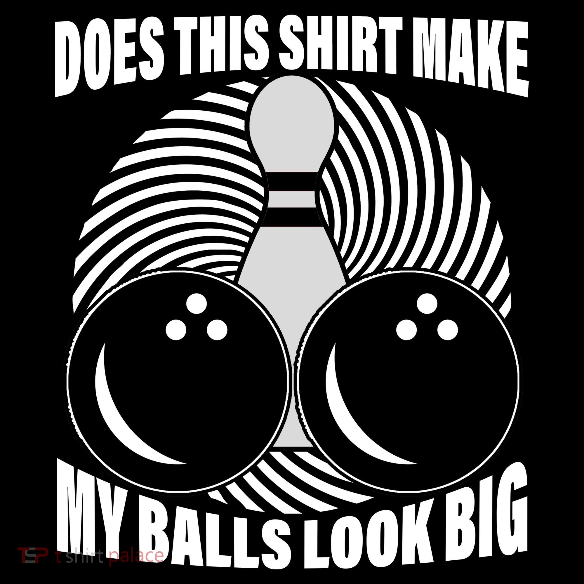 Does This Shirt Make My Balls Look Big Funny Bowling Women's Tank Top