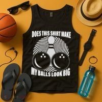 Does This Shirt Make My Balls Look Big Funny Bowling Tank Top thumb 4