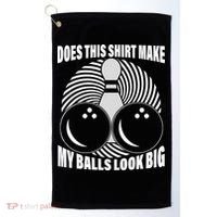 Does This Shirt Make My Balls Look Big Funny Bowling Golf Towel thumb 0