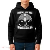 Does This Shirt Make My Balls Look Big Funny Bowling Kids Hoodie thumb 4