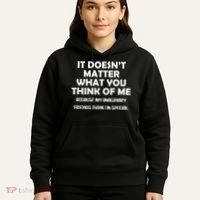 Doesn't Matter Imaginary Friends Think I'm Special Hoodie thumb 5