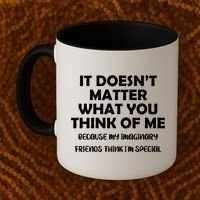 Doesn't Matter Imaginary Friends Think I'm Special Coffee Mug thumb 2