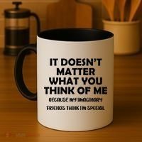Doesn't Matter Imaginary Friends Think I'm Special Coffee Mug thumb 4