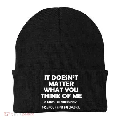 Doesn't Matter Imaginary Friends Think I'm Special Beanie