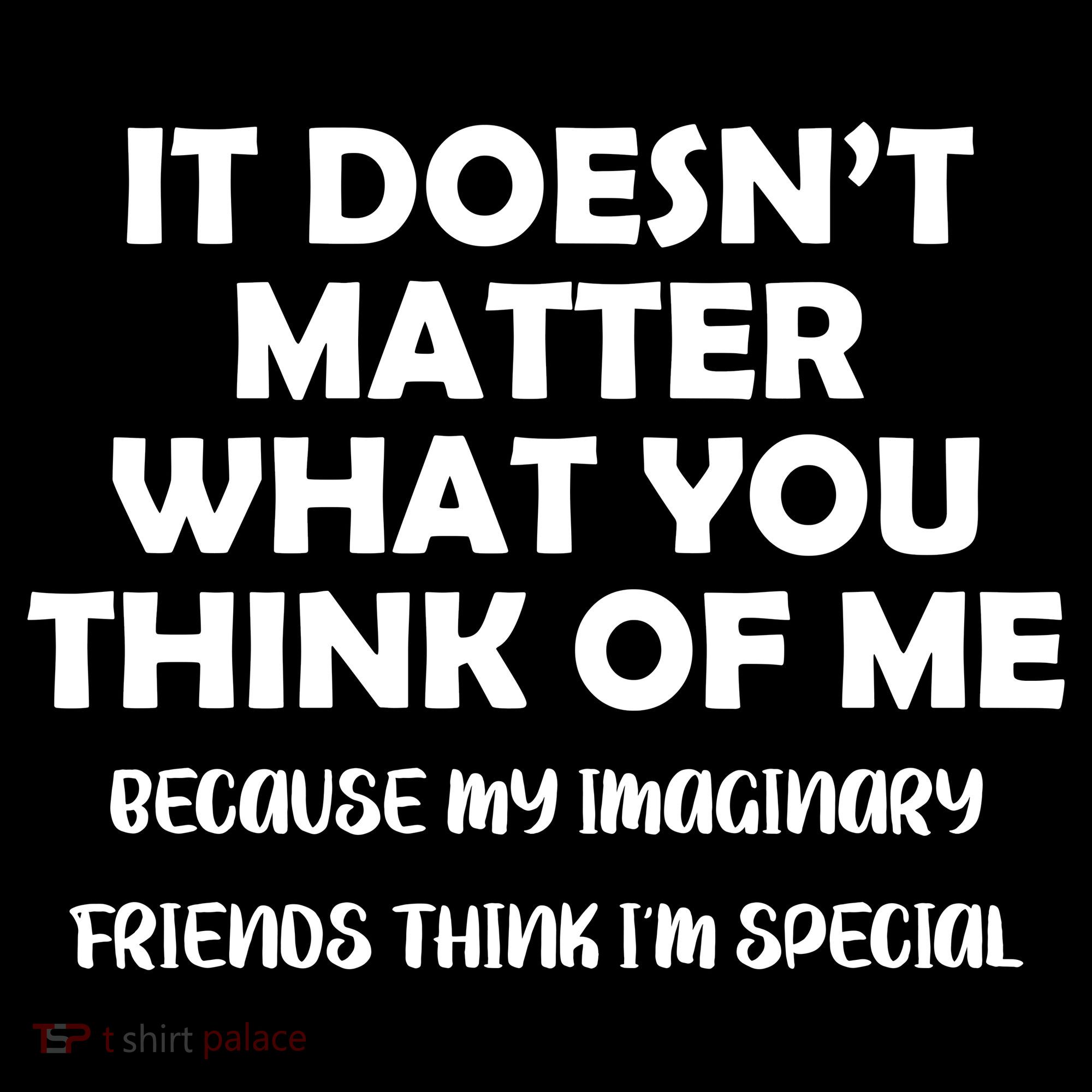Doesn't Matter Imaginary Friends Think I'm Special Coaster