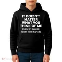 Doesn't Matter Imaginary Friends Think I'm Special Kids Hoodie thumb 4