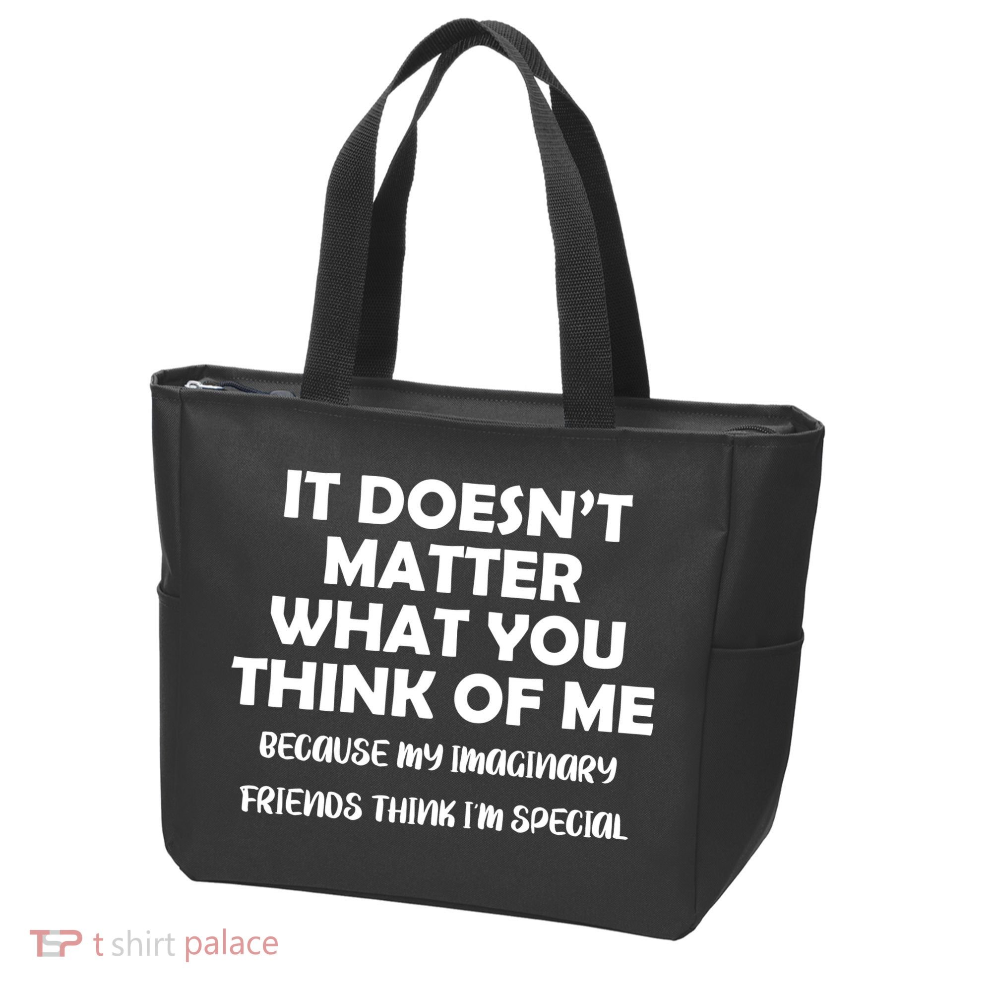 Doesn't Matter Imaginary Friends Think I'm Special Tote Bag