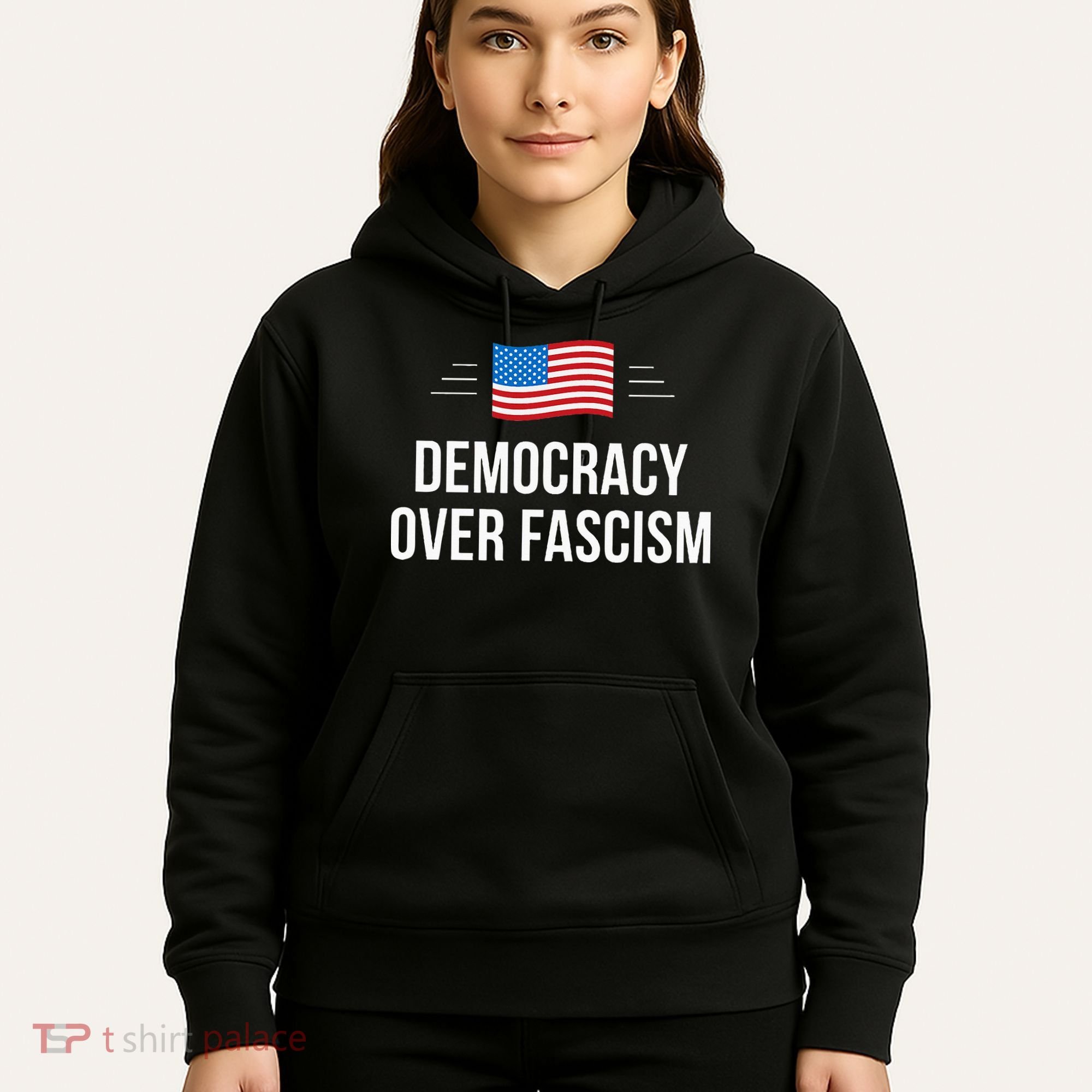 Democracy Over Fascism Hoodie