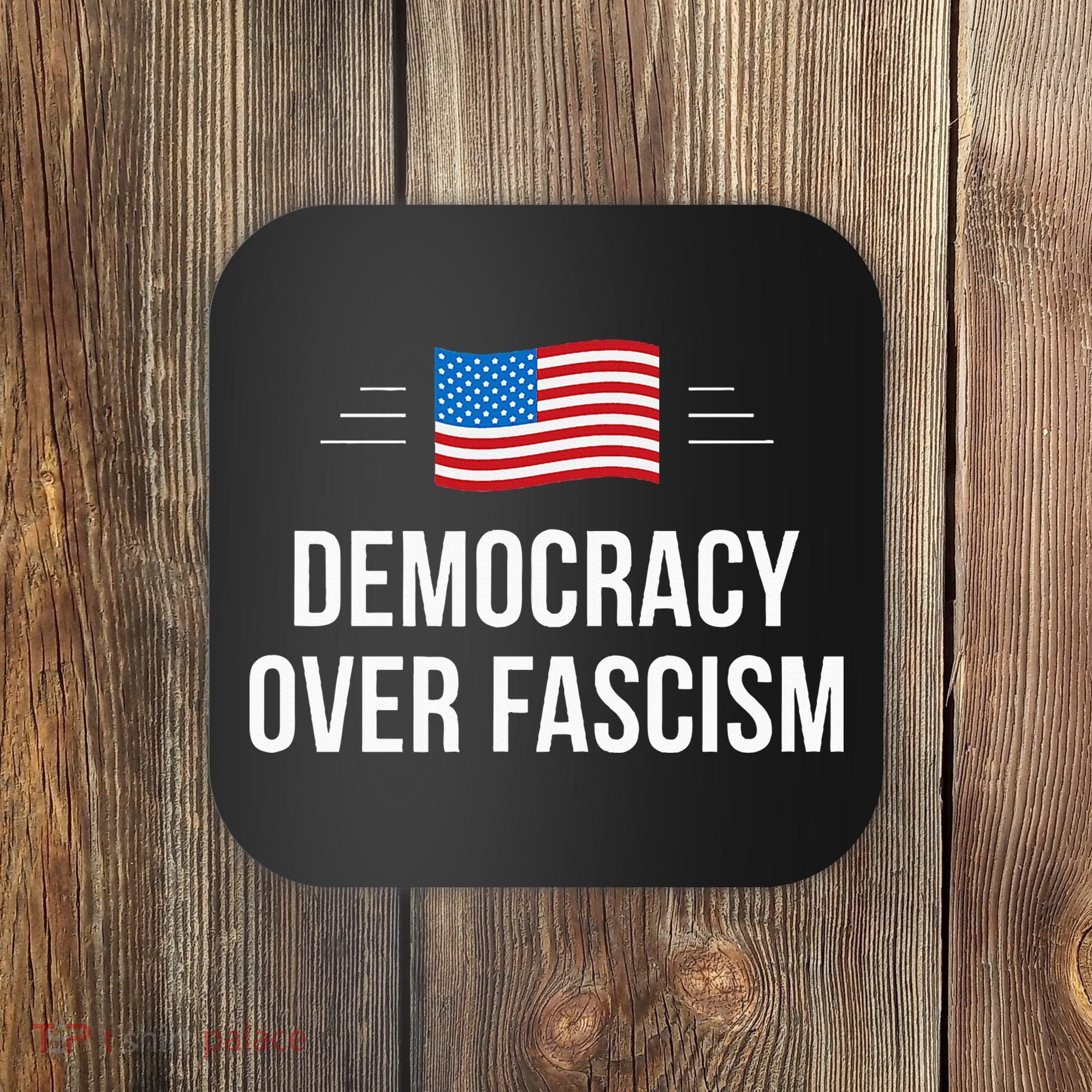 Democracy Over Fascism Coaster