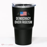 Democracy Over Fascism Tumbler thumb 0