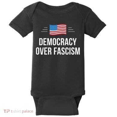 Democracy Over Fascism Baby Bodysuit
