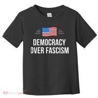 Democracy Over Fascism Toddler T-Shirt thumb 0