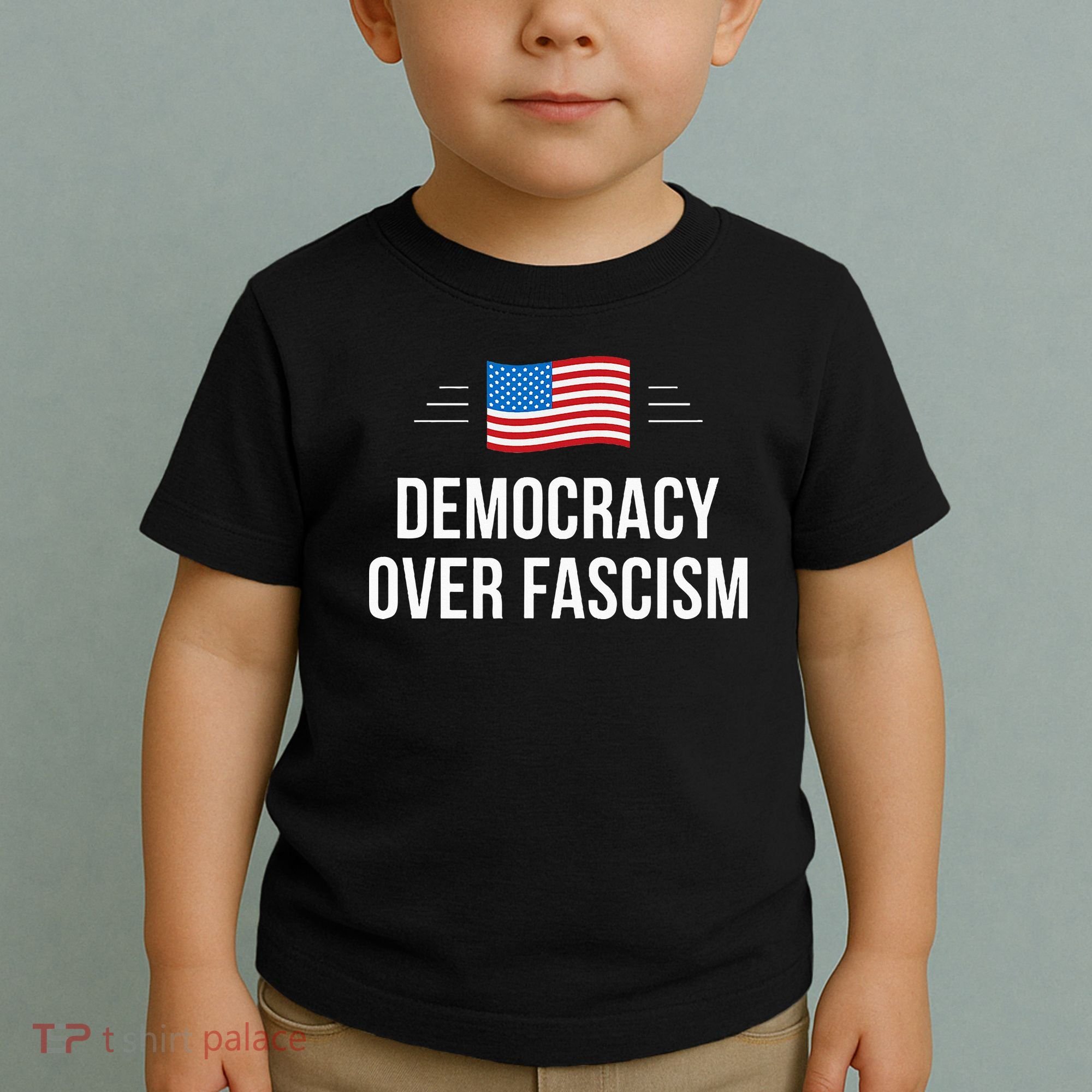 Democracy Over Fascism Toddler T-Shirt