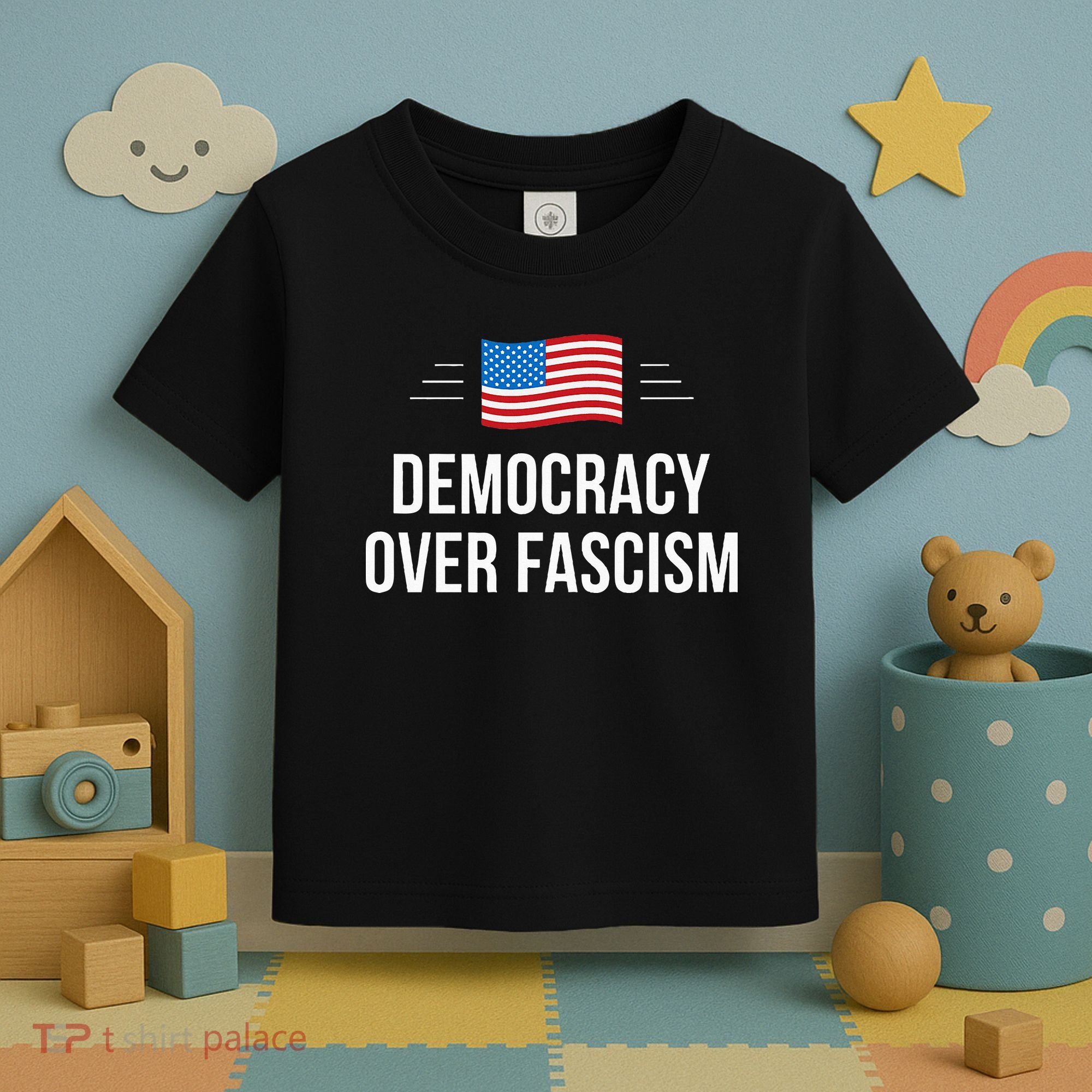 Democracy Over Fascism Toddler T-Shirt
