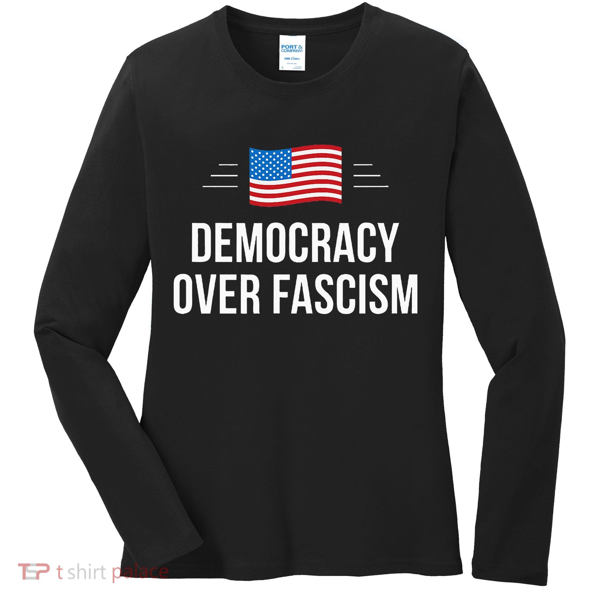 Democracy Over Fascism Women's Long Sleeve Shirt