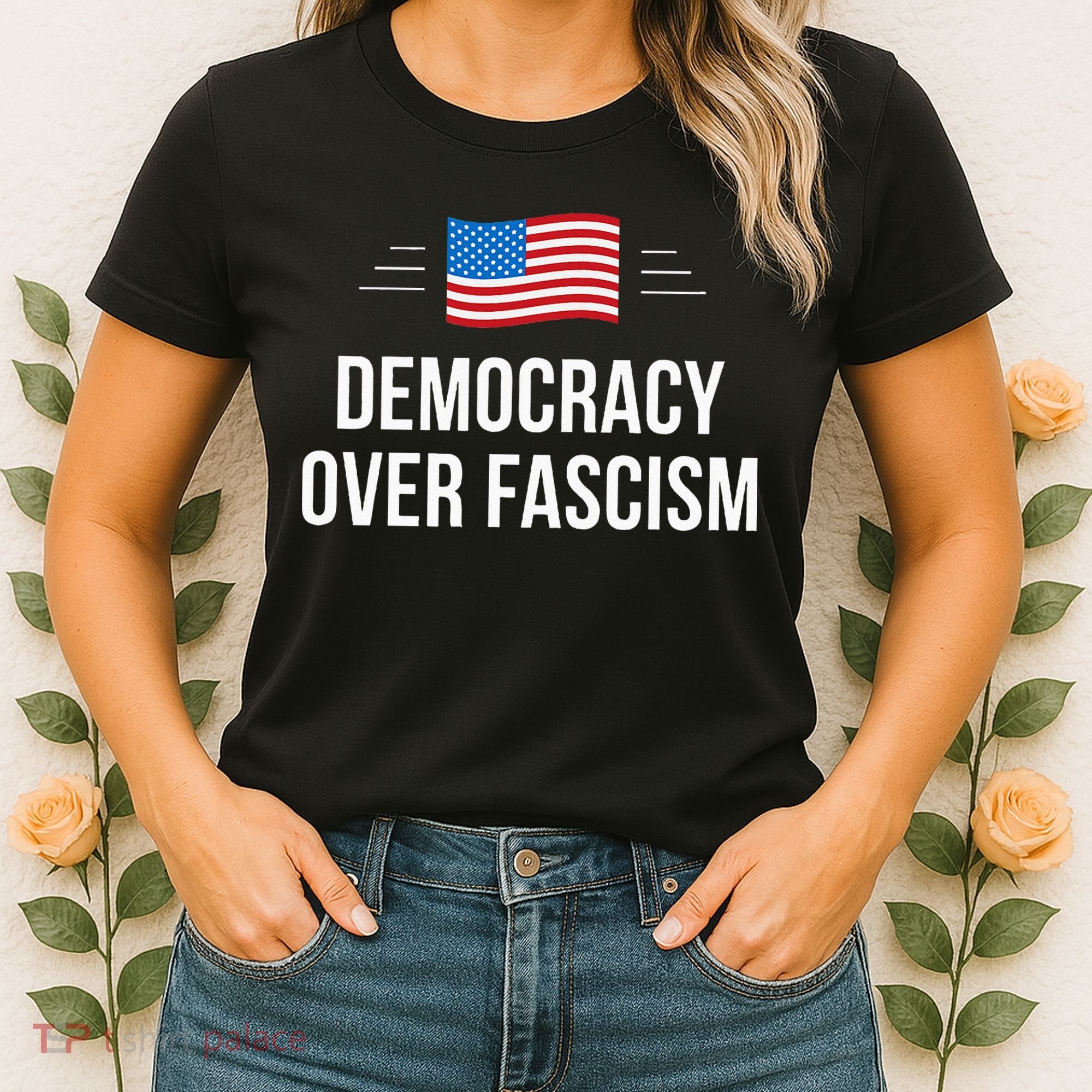 Democracy Over Fascism Women's T-Shirt