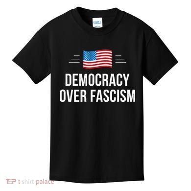 Democracy Over Fascism Kids T-Shirt
