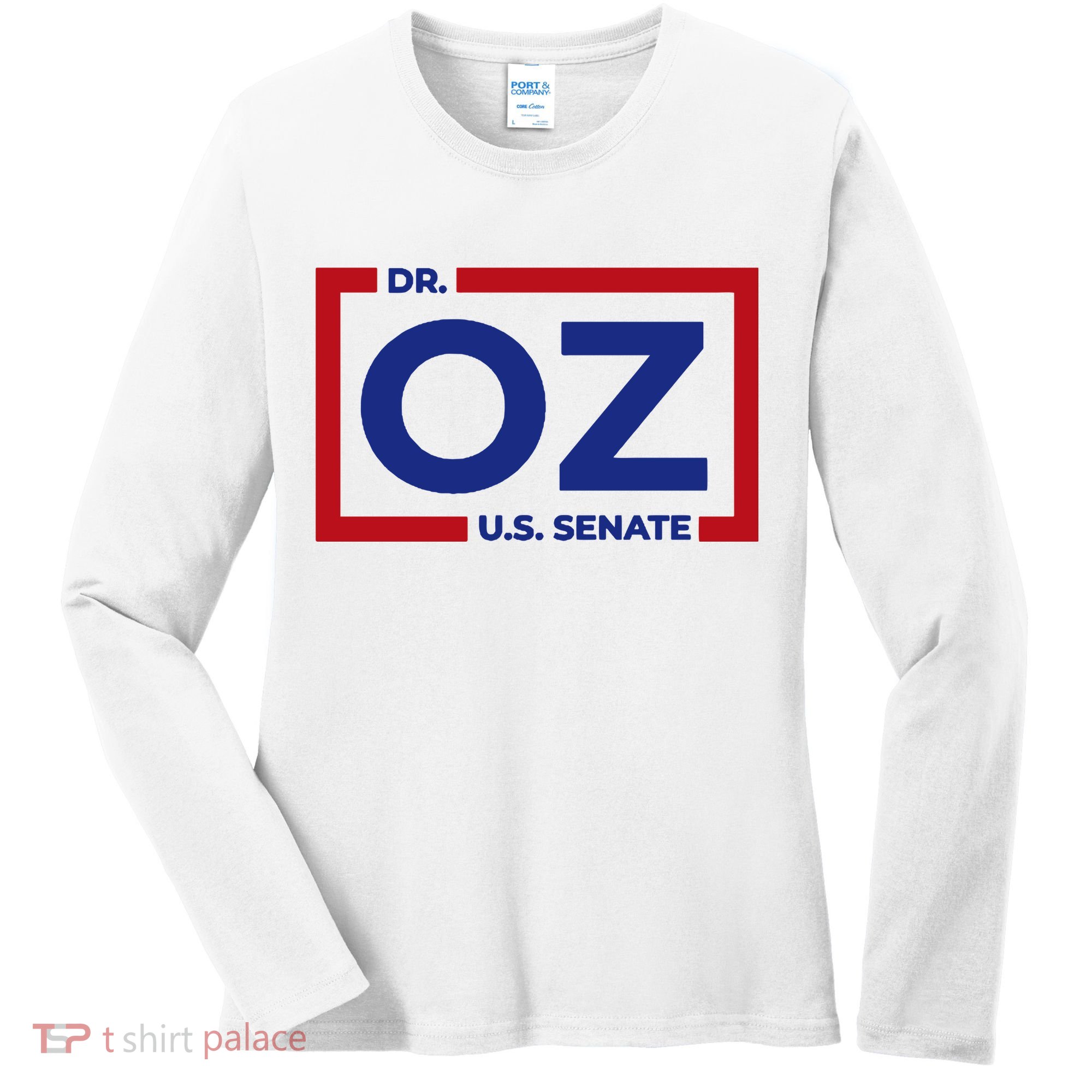Dr. Oz For U.S. Senate Women's Long Sleeve Shirt