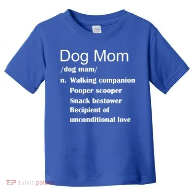 Dog Mom Definition Toddler T-Shirt