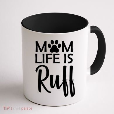 Dog Mom Life Is Ruff Coffee Mug back